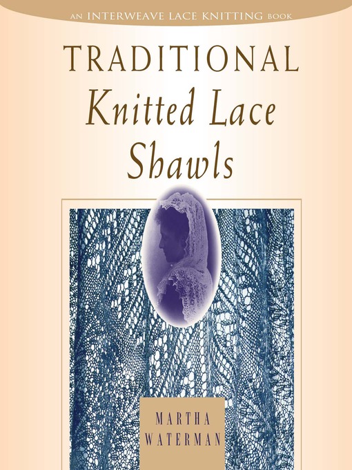 Title details for Traditional Knitted Lace Shawls by Martha Waterman Nichols - Available